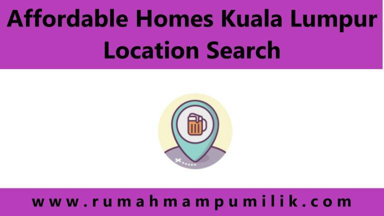 Affordable Homes Kuala Lumpur Location Search