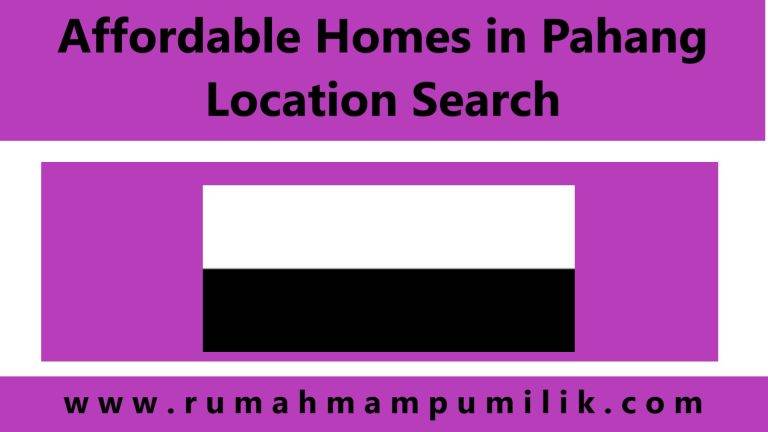 Affordable Homes in Pahang Location Search