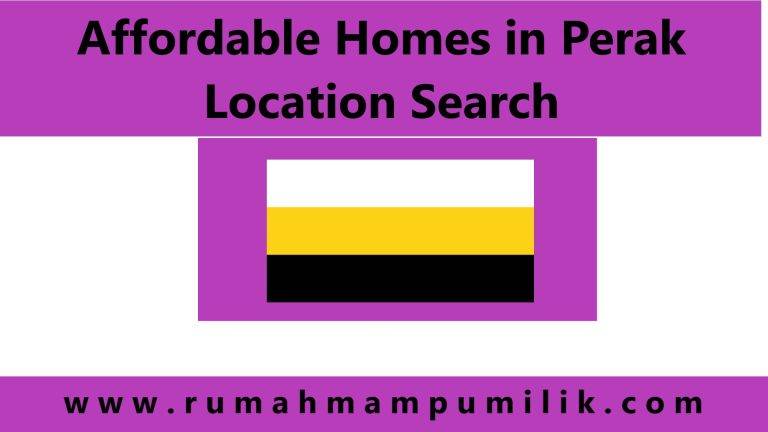 Affordable Homes in Perak Location Search