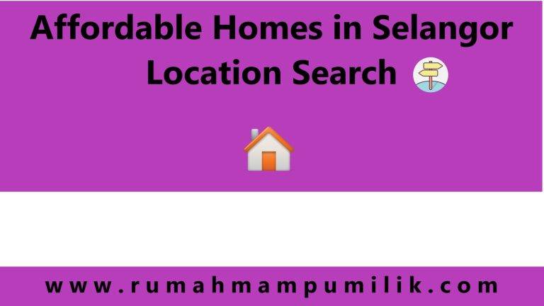 Affordable Homes in Selangor Location Search