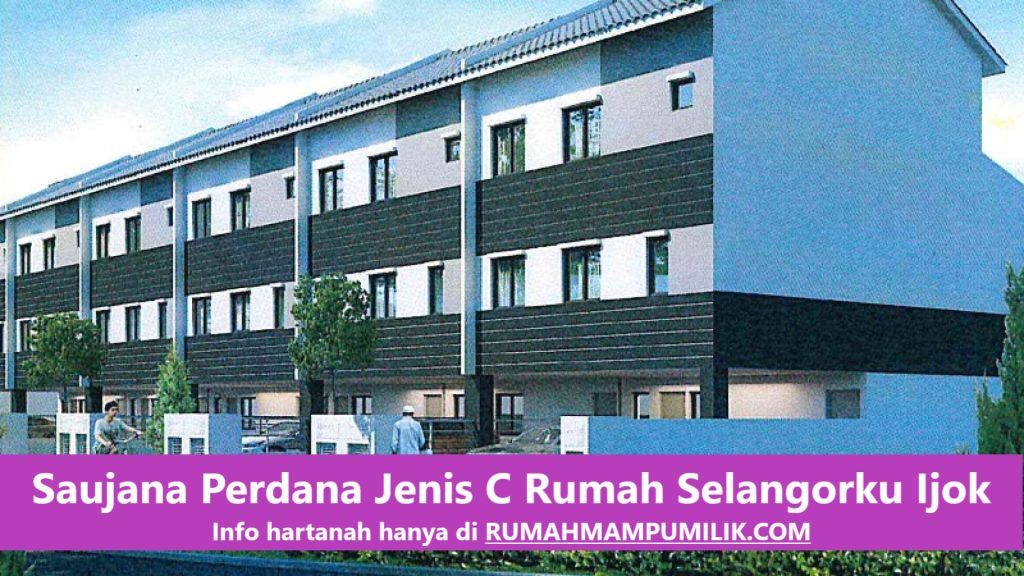 Saujana Perdana Jenis C Rumah Selangorku Ijok