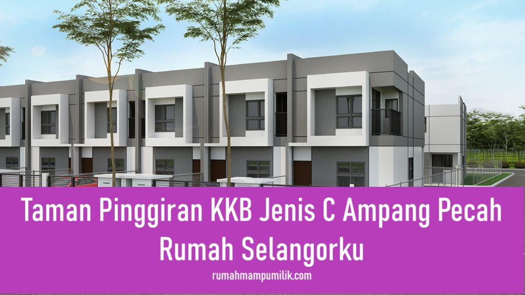 Taman Pinggiran KKB Jenis C Ampang Pecah Rumah Selangorku