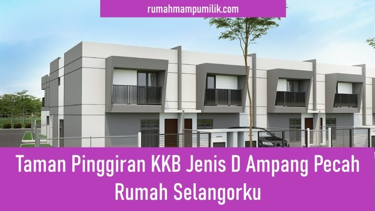 Taman Pinggiran KKB Jenis D Ampang Pecah Rumah Selangorku