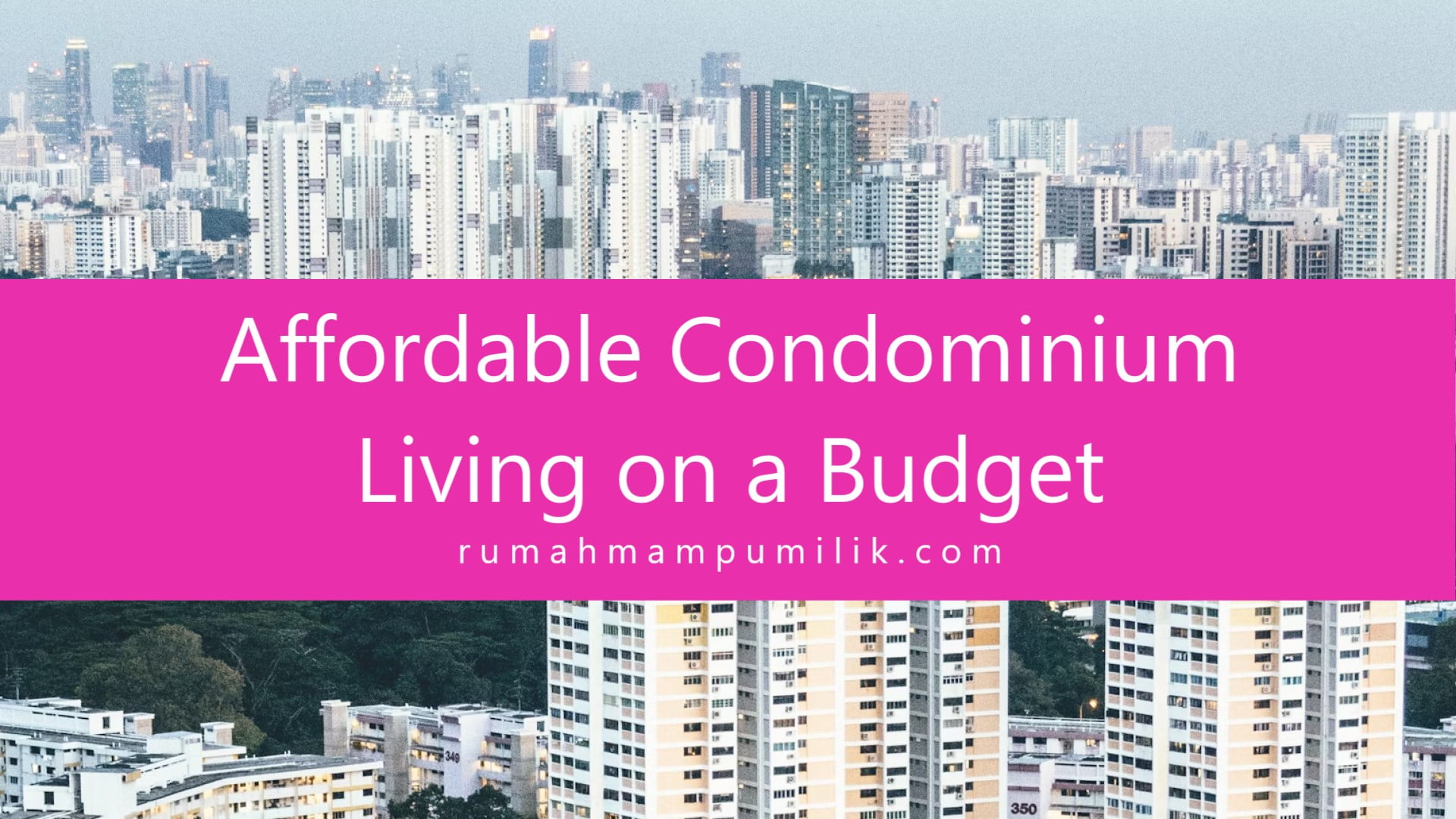 Best Affordable Condominiums: Find Your Dream Home Today!