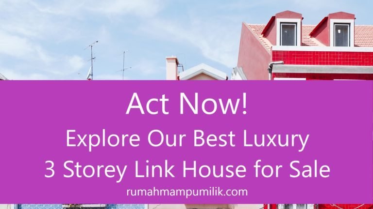 Act Now! Explore Our Best Luxury 3-Storey Link House for Sale