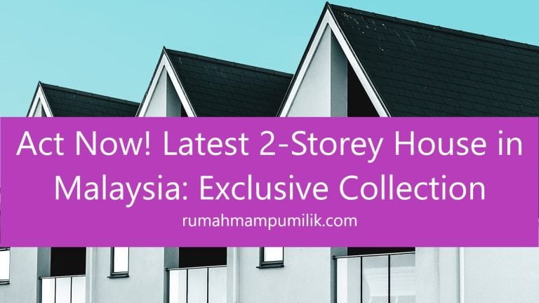 Act Now! Latest 2-Storey House in Malaysia: Exclusive Collection
