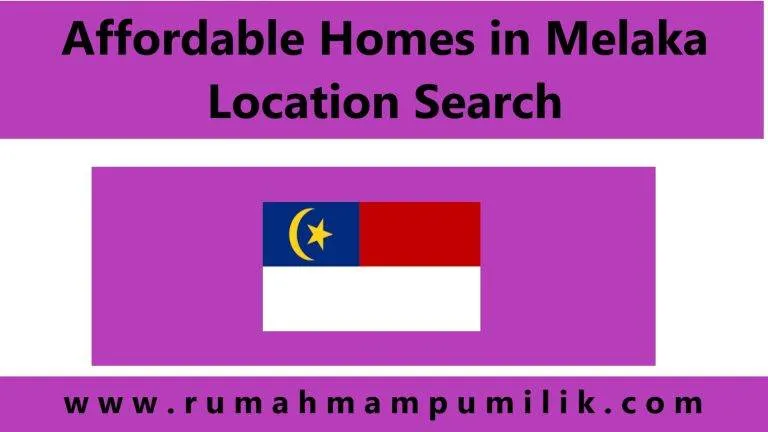 Affordable Homes in Melaka Location Search